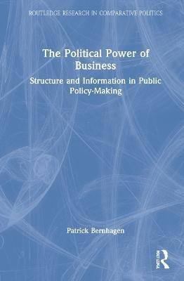 The Political Power of Business(English, Hardcover, Bernhagen Patrick)