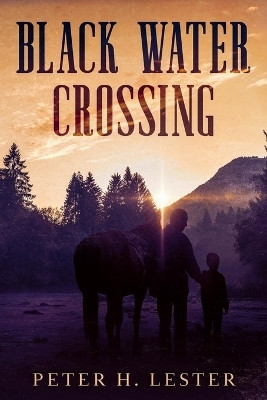 Black Water Crossing(English, Paperback, Lester Peter H)