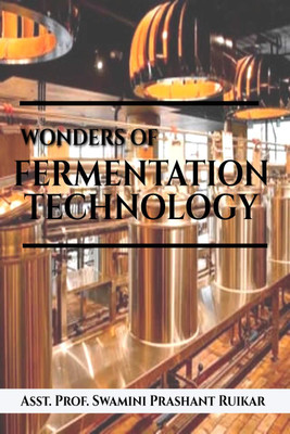 WONDERS OF FERMENTATION TECHNOLOGY  - YOUNG WRITERS GROUP(English, Paperback, Swamini Prashant Ruikar)