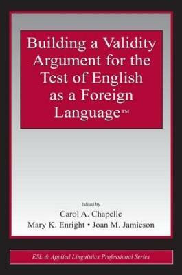 Building a Validity Argument for the Test of English as a Foreign Language (TM)(English, Paperback, unknown)