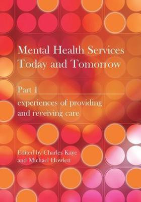 Mental Health Services Today and Tomorrow(English, Paperback, Kaye Charles)