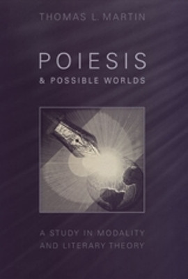 Poiesis and Possible Worlds(English, Hardcover, Martin Thomas L.)