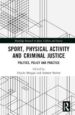 Sport, Physical Activity and Criminal Justice(English, Hardcover, unknown)