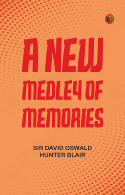 A New Medley of Memories(Paperback, Sir David Oswald Hunter Blair)