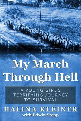 My March Through Hell(English, Paperback, Kleiner Halina)