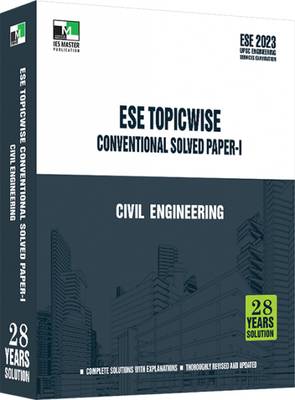 ESE 2023 - CIVIL ENGINEERING ESE TOPIC-WISE CONVENTIONAL SOLVED PAPER - 1