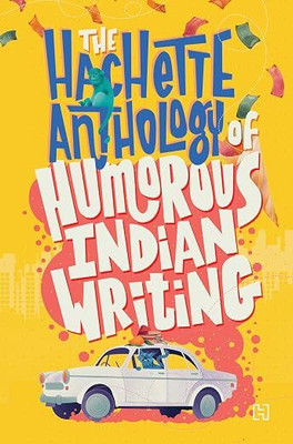 The Hachette Anthology of Humorous Indian Writing(English, Hardcover, unknown)