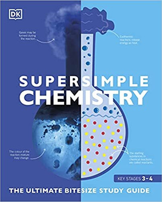 Super Simple Chemistry: The Ultimate Bitesize Study Guide (DK Super Simple) (FOR KIDS 10-18 years)(English, Paperback, unknown)
