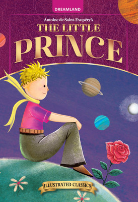 Illustrated Classics Little Prince  - For Children Age 8 to 15 | Easy-to-Read Storybook with Pictures & Practice Questions on Love, Imagination, Meaning & the Wisdom of Childhood(English, Paperback, unknown)