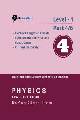 Physics Practice Book Level-1 Part 4 of 6  - NoMoreClass Physics Practice Book(English, Paperback, Deepak Solanki)