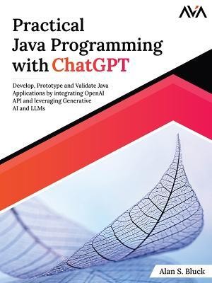 Practical Java Programming with ChatGPT(English, Electronic book text, Bluck Alan S.)