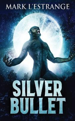 Silver Bullet(English, Paperback, L'Estrange Mark)