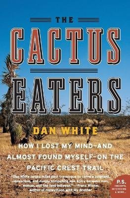 The Cactus Eaters(English, Paperback, White Dan)