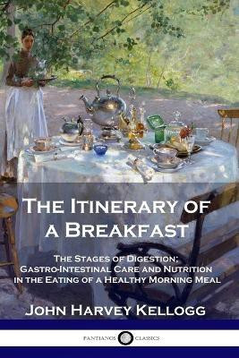 The Itinerary of a Breakfast(English, Paperback, Kellogg John Harvey)