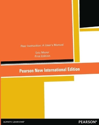 Peer Instruction: A User's Manual(English, Paperback, Mazur Eric)