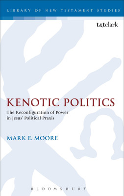 Kenotic Politics(English, Hardcover, Moore Mark E. Professor of New Testament)
