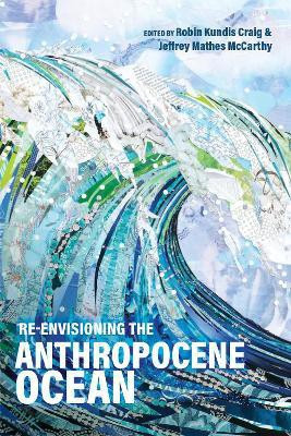 Re-Envisioning the Anthropocene Ocean(English, Hardcover, unknown)