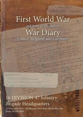 16 DIVISION 47 Infantry Brigade Headquarters(English, Paperback, unknown)