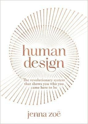 Human Design(English, Paperback, Zoe Jenna)