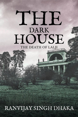 The Dark House(English, Paperback, Ranvijay Singh Dhaka)