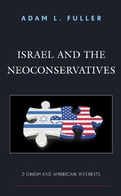 Israel and the Neoconservatives(English, Hardcover, Fuller Adam L.)