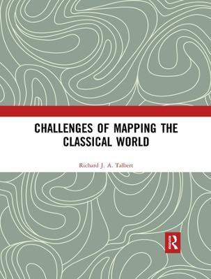 Challenges of Mapping the Classical World(English, Paperback, Talbert Richard J.A.)