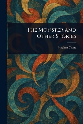 The Monster and Other Stories(English, Paperback, Crane Stephen)