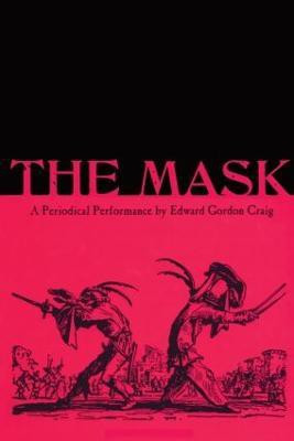 The Mask: A Periodical Performance by Edward Gordon Craig(English, Paperback, unknown)