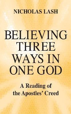 Believing Three Ways in One God(English, Paperback, Lash Nicholas)