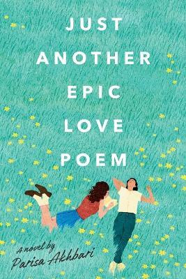 Just Another Epic Love Poem(English, Paperback, Akhbari Parisa)