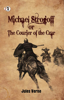 Michael Strogoff; Or, The Courier of the Czar(Paperback, Jules Verne)