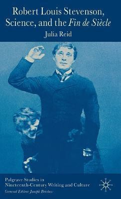 Robert Louis Stevenson, Science, and the Fin de Siecle(English, Hardcover, Reid J.)