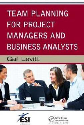 Team Planning for Project Managers and Business Analysts(English, Hardcover, Levitt Gail)