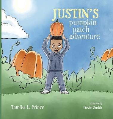 Justin's Pumpkin Patch Adventure(English, Hardcover, Prince Tamika)