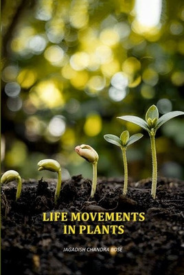 Life Movements In Plants [Hardcover](Hardcover, Jagadish Chandra Bose)