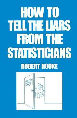 How to Tell the Liars from the Statisticians(English, Paperback, Hooke Robert)