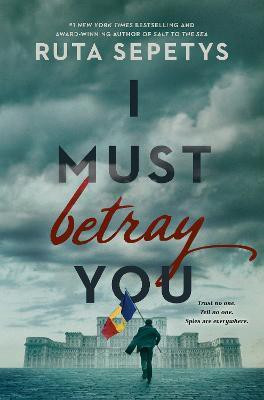 I Must Betray You(English, Hardcover, Sepetys Ruta)