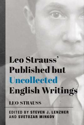 Leo Strauss` Published but Uncollected English Writings(English, Paperback, Strauss Leo)