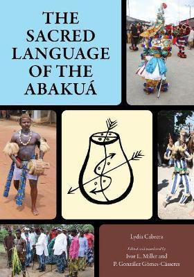 The Sacred Language of the Abakua(English, Paperback, Cabrera Lydia)