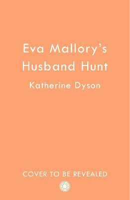 Eva Mallory's Husband Hunt(English, Paperback, Dyson Katherine)