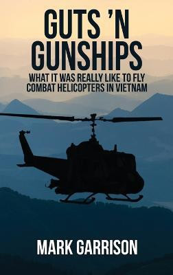 Guts 'N Gunships(English, Hardcover, Garrison Mark)