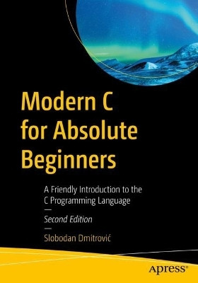 Modern C for Absolute Beginners(English, Paperback, Dmitrovic Slobodan)
