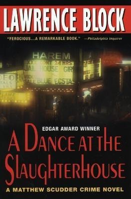 A Dance at the Slaughterhouse(English, Paperback, Block Lawrence)