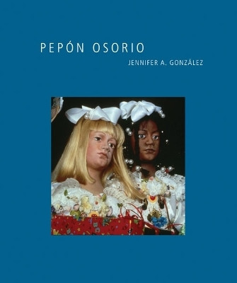 Pepon Osorio(English, Paperback, Gonzalez Jennifer A.)