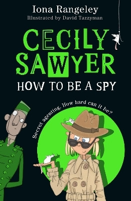 Cecily Sawyer: How To Be a Spy(English, Paperback, Rangeley Iona)