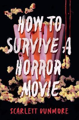 How to Survive a Horror Movie(English, Paperback, Dunmore Scarlett)