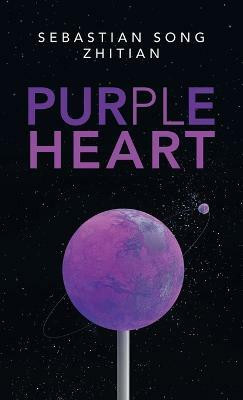 Purple Heart(English, Hardcover, Zhitian Sebastian Song)