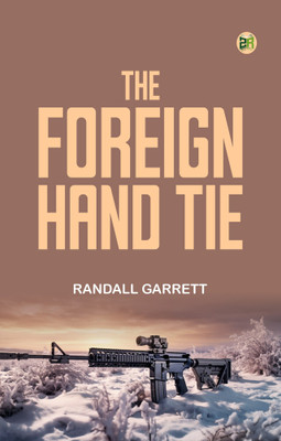 The Foreign Hand Tie(Paperback, Randall Garrett)