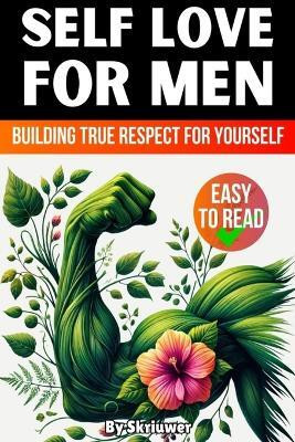 Self Love Book for Men(English, Paperback, Skriuwer Com)