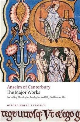 Anselm of Canterbury: The Major Works  - the Major Works Reissue 3rd  Edition(English, Paperback, Anselm St.)
